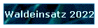 Waldeinsatz 2022