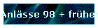 Anl�sse 98 + fr�her